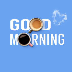 Cups of coffee instead of letters O in inscription Good Morning on blue background, top view