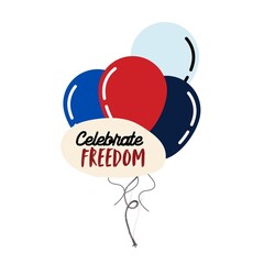 Celebrate Freedom &ndash; Balloon Cluster with Festive Typography on White Background