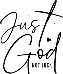 Just God Not Luck