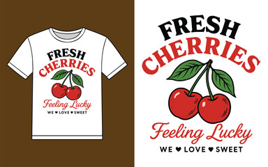 Fresh cherries feeling lucky t shirt design vector illustration