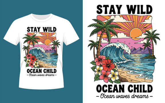 Stay wild ocean child t shirt design vector illustration