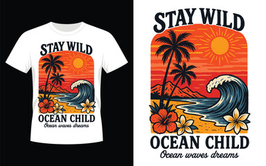 Stay wild ocean child t shirt design vector illustration