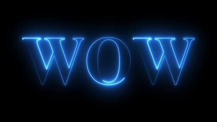 Vibrant Neon WOW Text Animation Glowing WOW Typography in Futuristic Neon Style on the black background. - Powered by Adobe
