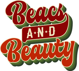 Beacs And Beauty. Retro groovy lettering. Script typography with bold, flowing letters. Decorative elements include stylish curves and shadows. The color palette consists of rich reds and greens.