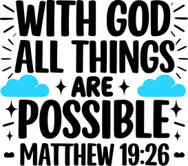 With God All Things Are Possible – Matthew 19:26 Bible Gospel Verse – Christian Quote with Clouds, Rays of Light and Sparkles, Black and White T-Shirt Design