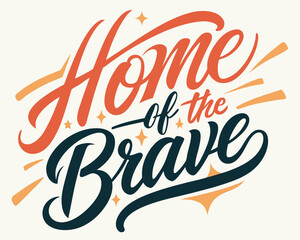  home of the brave  calligraphy design