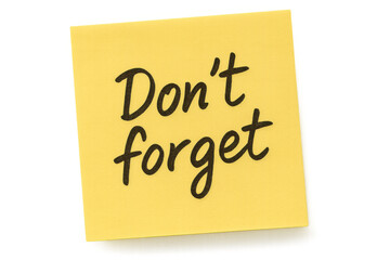 Handwritten reminder don't forget on a yellow sticky note with transparent background, perfect for various design projects