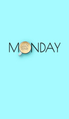 Cup of freshly brewed coffee instead of letter O in word Monday on light blue background, top view