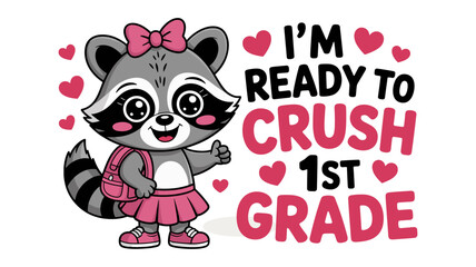 Cute Cartoon Raccoon Girl Ready to Crush First Grade with Hearts
