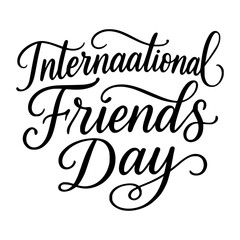 Obraz premium International Friends Day Holiday Celebration Hand Lettering