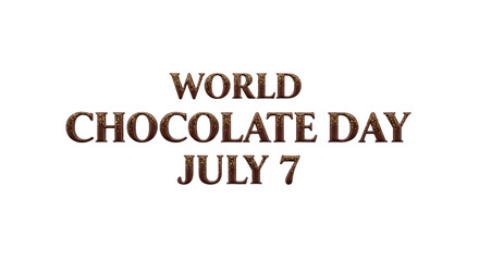 World Chocolate Day July 7 text in rich brown, isolated on white & transparent background. Ideal for confectionery promotions, dessert menus, holiday celebrations, social media campaigns,