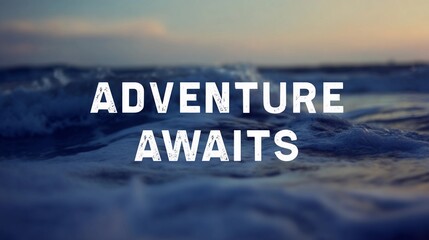 Motivational wall sign stating "Adventure Awaits," created with a minimalist and stylish touch for scenic poster applications.