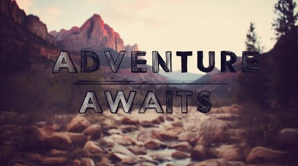 Motivational wall sign stating "Adventure Awaits," created with a minimalist and stylish touch for scenic poster applications.