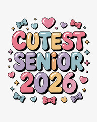 Cutest senior 2026 text with hearts bows stars and sweet pastel-style doodles in playful script  