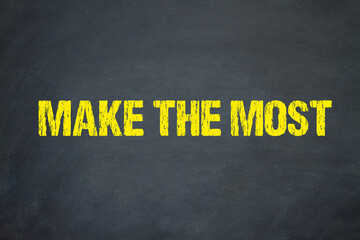 Make the Most	
