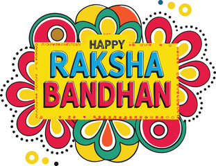 Vibrant Raksha Bandhan Celebration Design with Colorful Floral Elements and Festive Text