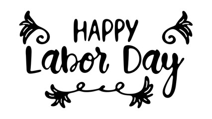 Obraz premium Happy Labor Day Hand Lettered Calligraphy
