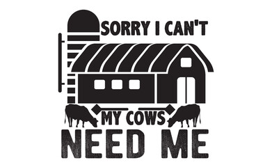 home farm sorry i can't my cows need me silhouette clipart