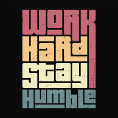 Work Hard Stay Humble - Inspirational Quote