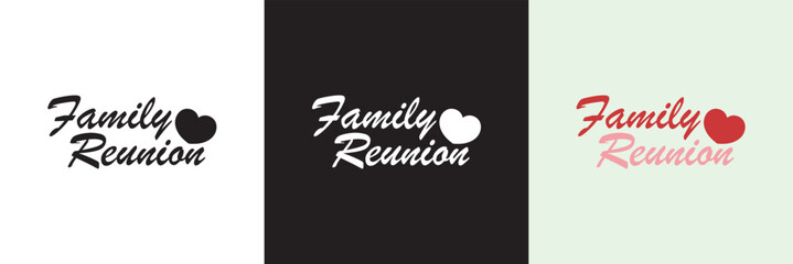 Handwritten Lettering of Family Reunion. text design Template for Invitation, Party, Poster, t-shirt, Print or Web Product, Banner, Greeting Card, Postcard etc. Vector illustration. EPS 10