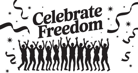 Celebrate Freedom Black Silhouettes Rejoicing Confetti Stars Graphic Poster people