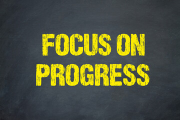 Focus on Progress
