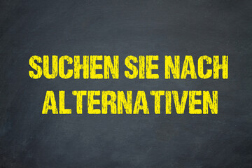 Suchen Sie nach Alternativen	
