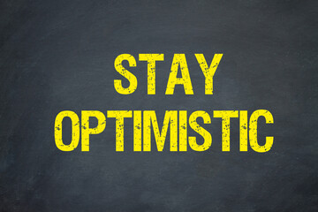 Stay Optimistic	
