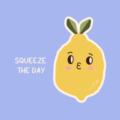 Cartoon kawaii lemon character, trendy lettering. Design for t shirt sticker, poster, card