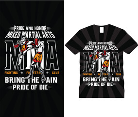 Pride and honor mixed martial arts mma fighting fighters club bring the pain pride and die t-shirt design. Vector illustration.