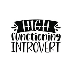 High Functioning Introvert Humor Quote Typography