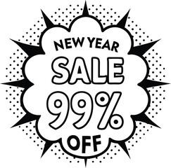 Fototapeta premium This black and white bubble declares a New Year's sale of ninetynine percent off