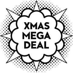 Black Xmas Mega Deal text is inside a burst with halftone pattern style