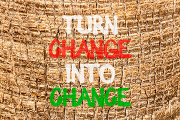 Turn change into chance symbol. Concept words phrase Turn change into chance on beautiful palm tree...