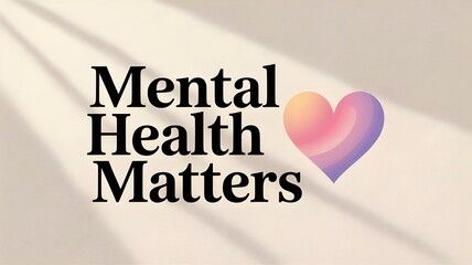 Mental Health Matters typography with gradient heart on textured cream background for wellness awareness and healthcare campaigns