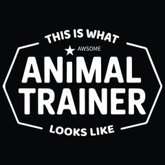 This is what animal trainer