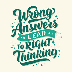 Inspirational Education Quote 'Wrong Answers lead to Right Thinking' Lettering