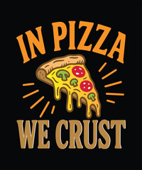 Funny Pizza Quote Typography Illustration For Food Lovers And Restaurant Menu Design Art

