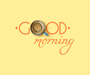 Morning good only with coffee. Inscription with cup of hot drink instead of letter O on beige...
