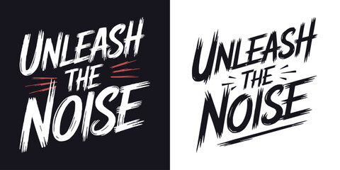 Bold Grunge Typography Design Featuring Unleash the Noise Slogan with Dynamic Brushstroke Lettering and Energetic Style for Music Posters Band Merchandise Streetwear and Motivational Branding Projects