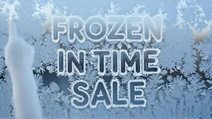 Winter sale promo: frozen window with ice flowers and "Frozen In Time SALE" message revealed by wiping frost. Great for Christmas, seasonal discounts, retail. 