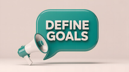 "DEFINE GOALS" text with megaphone and green 3D speech bubble
