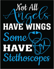 Not All Angels Have Wings, Some Have Stethoscopes - printable editable vector art file.
