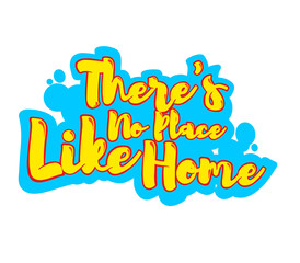 lettering art design poster isolated style THERE'S NO PLACE LIKE HOME