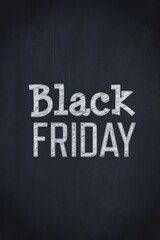 Chalk-style Black Friday lettering is appearing on dark chalkboard with subtle chalk dust