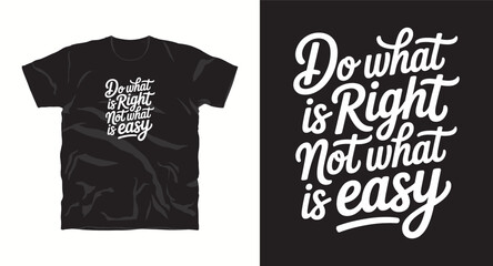 Do what is right not what is easy, motivational typography t-shirt design, inspirational quote, motivational slogan for fitness, life, success, positive mindset, casual apparel, t-shirt design