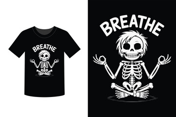 Skeleton meditating on a shirt with breathe text above it