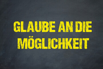Glaube an die Möglichkeit	