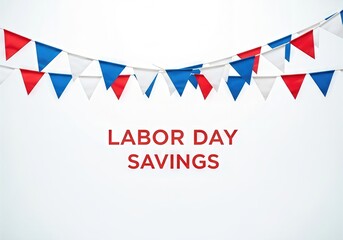 Obraz premium Patriotic Labor Day Savings sign with red, white, and blue bunting banners