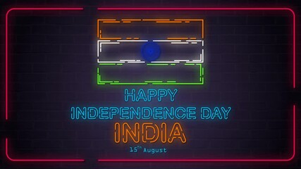 Looping 4K animation of glowing neon Indian flag with Ashoka Chakra, vibrant text “Happy Independence Day India 15th August” on dark brick background, perfect for patriotic celebration videos.